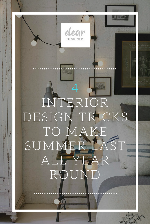 4 Interior Design Tricks to Make Summer Last All Year Round